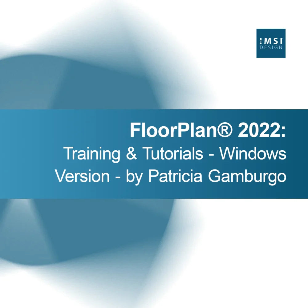 FloorPlan® 2022: Обучение и уроци - версия за Windows - от Patricia Gamburgo